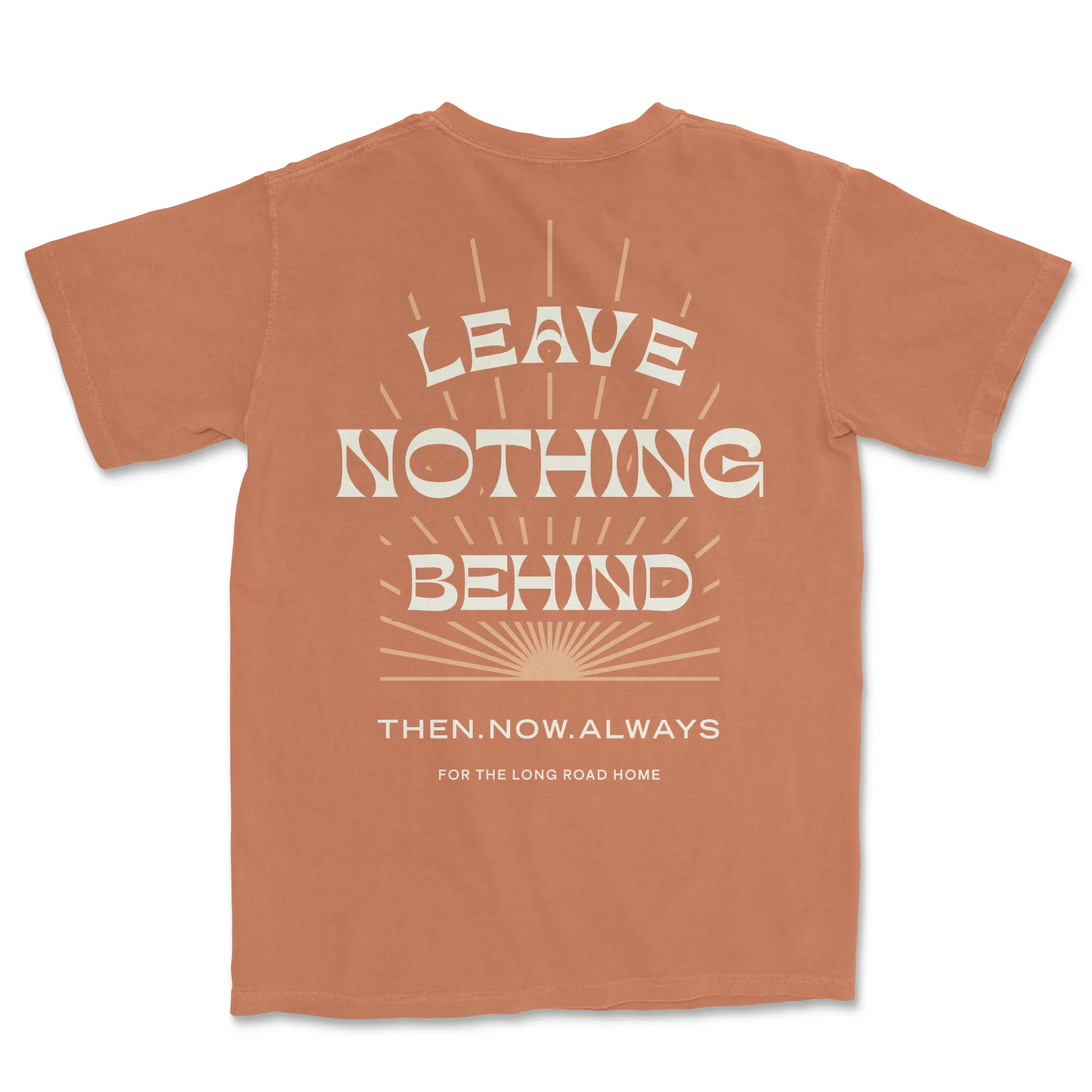 Leave Nothing Behind Tee- Rust